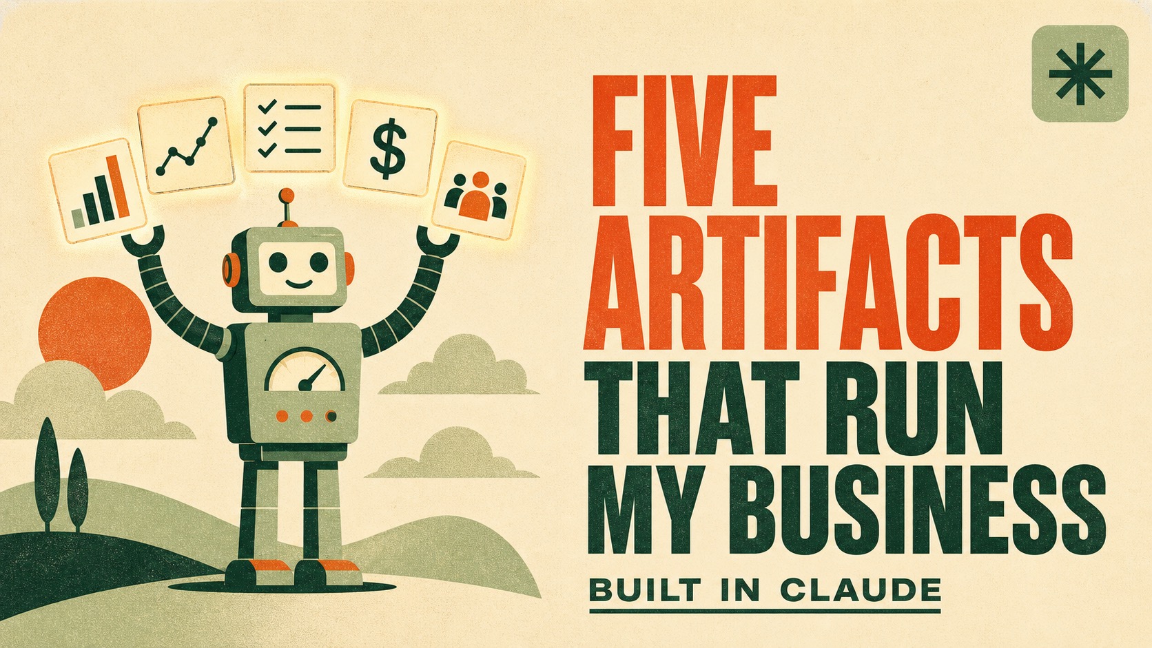 Retro poster illustration of a friendly flat-style robot holding up five glowing business dashboard panels, with the headline Five artifacts that run my business.