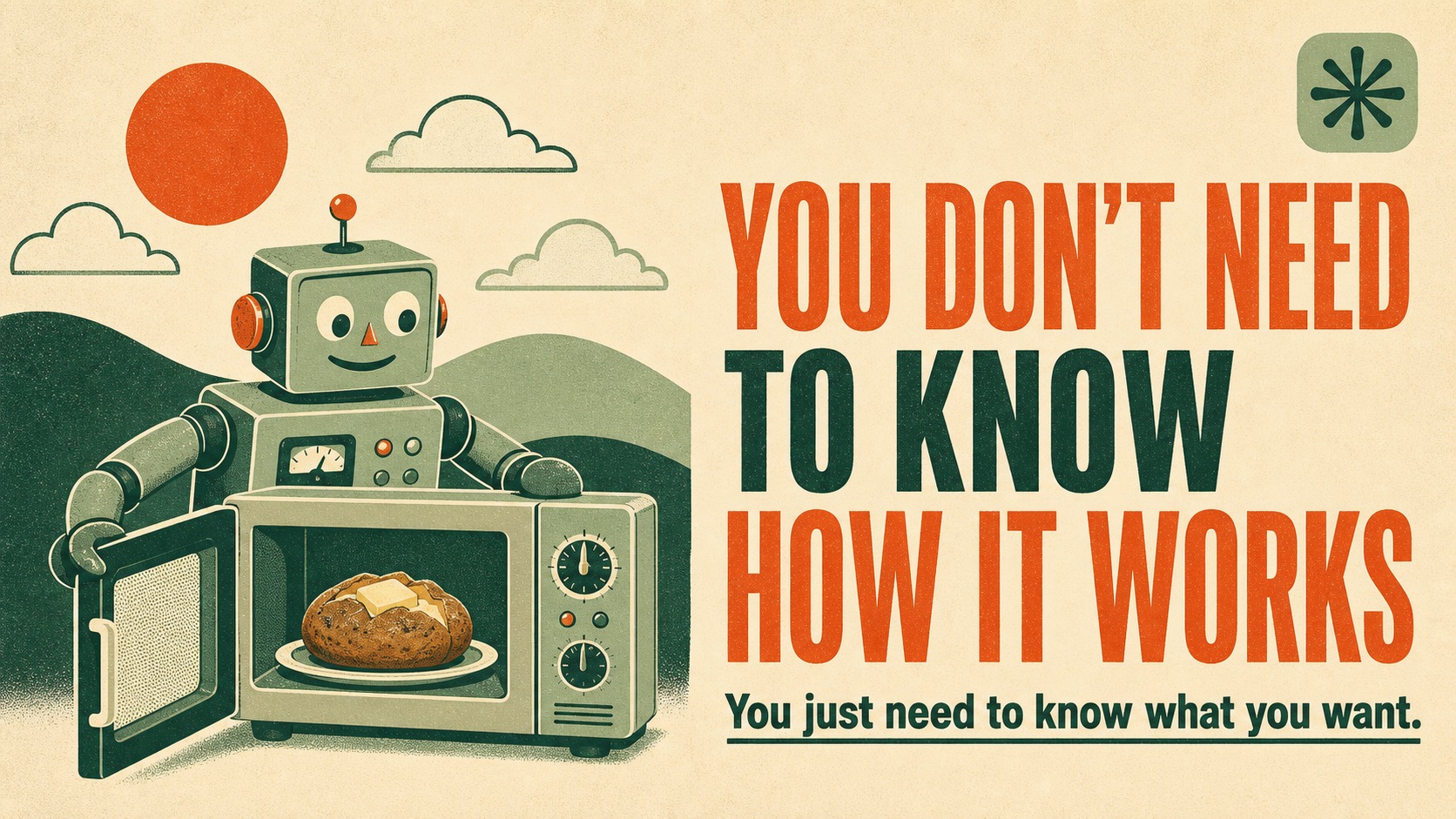 Retro poster illustration of a friendly flat-style robot cooking a baked potato in a microwave, with the headline You don't need to know how it works.